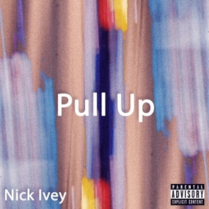 Обложка для Nick Ivey - Pull Up