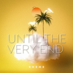 Обложка для Rheme - Until the Very End