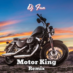 Обложка для Dj Fan - Motor King