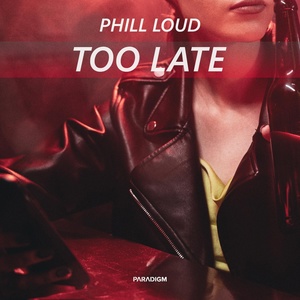 Обложка для Phill Loud - Too Late