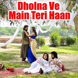 Обложка для Zeeshan Khan Rokhri, Tahir Khan Rokhri - Dholna Ve Main Teri Haan