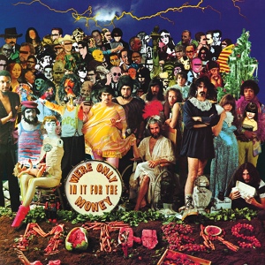 Обложка для Frank Zappa 1968 We're Only In It For The Money - 07 Harry, You're A Beast