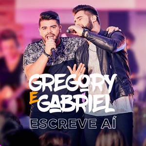 Обложка для Gregory e Gabriel feat. Bruno e Marrone - Escreve Aí