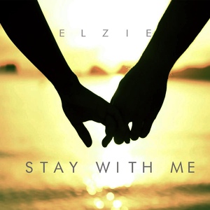 Обложка для Elzie feat. Edsel Avelino, Dexter Panlilio - Stay With Me (feat. Edsel Avelino & Dexter Panlilio)