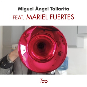 Обложка для Miguel Tallarita feat. Mariel Fuertes - Tao