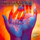 Обложка для Chris Lake, Lee Foss - Lies, Deception, And Fantasy (Original Mix)