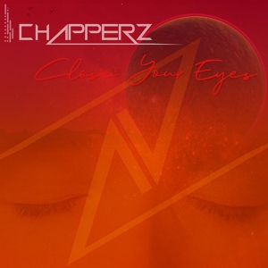 Обложка для CHAPPERZ - Close Your Eyes