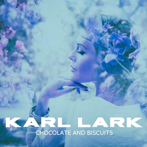 Обложка для Karl Lark - Chocolate and Biscuits