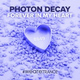 Обложка для Photon Decay - Forever in My Heart