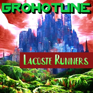 Обложка для Grohotune - Lacoste Runners