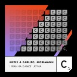 Обложка для Mcfly & Carlito, Mosimann - I Wanna Dance Latina
