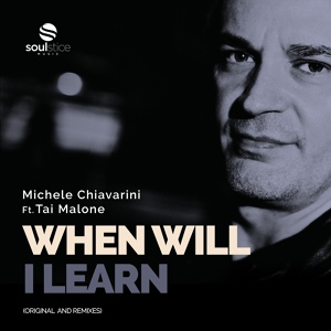 Обложка для Michele Chiavarini Ft.Tai Malone - When Will I Learn