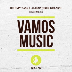 Обложка для Jeremy Bass, Alessander Gelassi - House Muzik