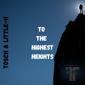 Обложка для Tosch, Little-H - To the Highest Heights