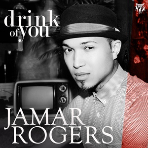 Обложка для Jamar Rogers - Drink of You