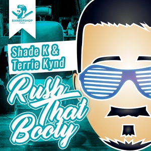 Обложка для Shade K, Terrie Kynd - Rush That Body