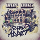 Обложка для Iron Dubz feat. I Leen feat. I Leen - Sound Addict