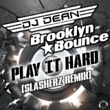 Обложка для DJ Dean, Brooklyn Bounce - Play It Hard