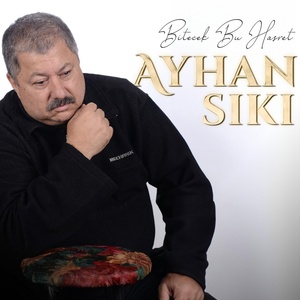 Обложка для Ayhan Sıkı - Bitecek Bu Hasret