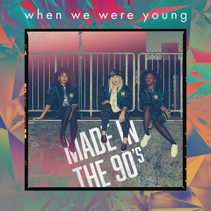 Обложка для When We Were Young feat. Sir Samuel - Ladies (All That She Wants)