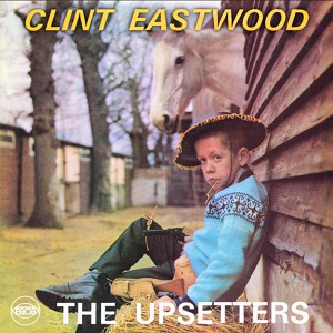 Обложка для The Upsetters - Clint Eastwood