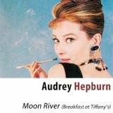 Обложка для Audrey Hepburn - Moon River (From Breakfast at Tiffany's) [Remastered]