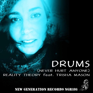Обложка для Reality Theory feat. Trisha Mason - Drums Never Hurt Anyone