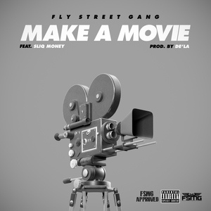 Обложка для Fly Street Gang feat. Sliq Money - Make a Movie