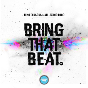 Обложка для Niko Larsons & Alllex Rio Loco - Bring That Beat