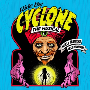 Обложка для Brooke Maxwell, Ride the Cyclone World Premiere Cast Recording Ensemble - A World Inside