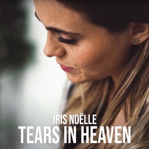 Обложка для Iris Noëlle - Tears In Heaven