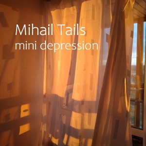 Обложка для Mihail Tails - Mini Depression