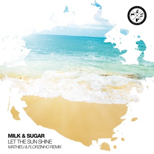 Обложка для Milk & Sugar - Let the Sun Shine
