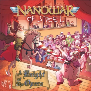 Обложка для Nanowar Of Steel - To Kill The Dragon You Need A Sword (A Knight At The Opera 2014)