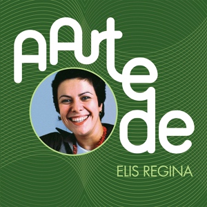 Обложка для Elis Regina - E Com Esse Que Eu Vou