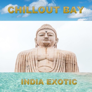 Обложка для Chillout Bay - Exotic India