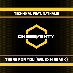 Обложка для Technikal Feat. Nathalie - There For You (WILSXN Remix)