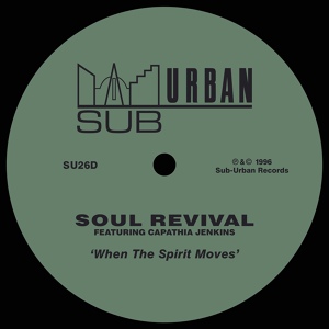 Обложка для Soul Revival feat. Capathia Jenkins - When The Spirit Moves (feat. Capathia Jenkins)