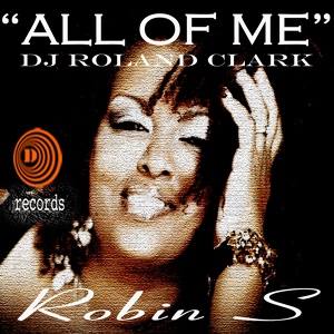 Обложка для DJ Roland Clark feat. Robin S - All Of Me