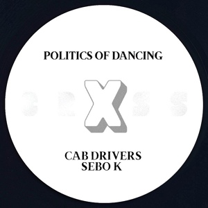 Обложка для Politics Of Dancing, Cab Drivers - Politics Of Dancing X Cab Drivers