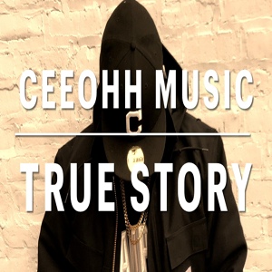 Обложка для CEEOHH MUSIC - True Story
