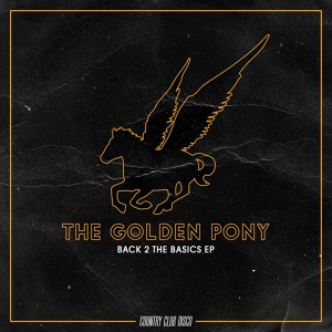 Обложка для The Golden Pony - Back 2 The Basics