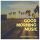 Обложка для Good Morning Music - Day One Jazz