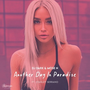 Обложка для DJ Dark, Mose N feat. Stanley Serrano - Another Day in Paradise (Radio Edit)