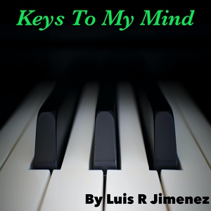Обложка для Luis R Jimenez - Keys to My Mind