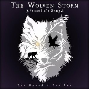 Обложка для The Hound + The Fox - The Wolven Storm (Priscilla's Song)