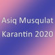 Обложка для Asiq Musqulat - Karantin 2020