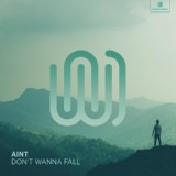 Обложка для AINT - Don't Wanna Fall