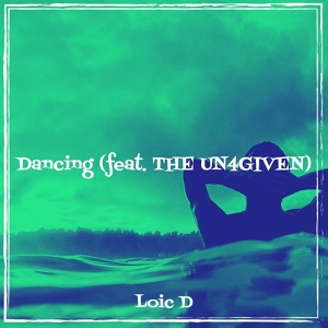 Обложка для Loic-D & The Un4given - Dancing On My Own