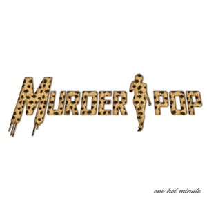 Обложка для Murder Pop - One Hot Minute